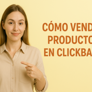 Cómo Vender Productos en ClickBank